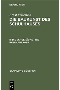 Die Schulräume – Die Nebenanlagen