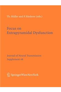 Focus on Extrapyramidal Dysfunction