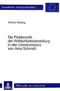 Die Problematik Der Wirklichkeitsdarstellung in Den Literaturessays Von Arno Schmidt