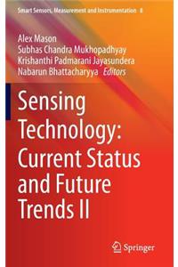 Sensing Technology: Current Status and Future Trends II