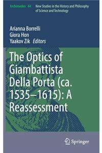 The Optics of Giambattista Della Porta (Ca. 1535-1615): A Reassessment