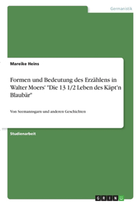 Formen und Bedeutung des Erzählens in Walter Moers' 