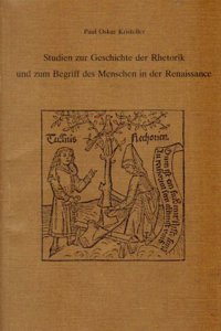 Studien Zur Geschichte Der Rhetorik Und Zum Begriff Des Menschen in Der Renaissance