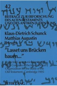 «Lasset Uns Bruecken Bauen...»