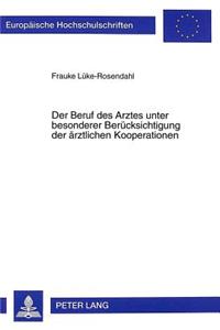 Der Beruf Des Arztes Unter Besonderer Beruecksichtigung Der Aerztlichen Kooperationen