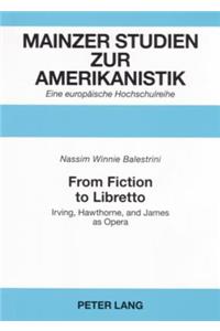 From Fiction to Libretto