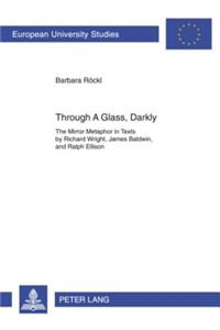 Through a Glass, Darkly