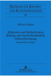 Religionen Und Katholizismus, Bildung Und Geschichtsdidaktik, Arbeiterbewegung