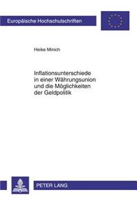 Inflationsunterschiede in Einer Waehrungsunion Und Die Moeglichkeiten Der Geldpolitik