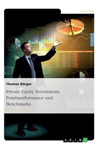 Private Equity Investments. Fondsperformance und Benchmarks