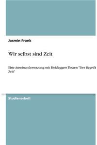 Wir Selbst Sind Zeit