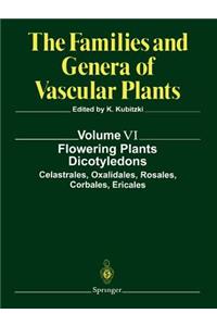 Flowering Plants. Dicotyledons: Celastrales, Oxalidales, Rosales, Cornales, Ericales