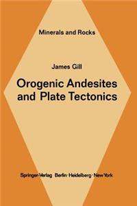 Orogenic Andesites and Plate Tectonics