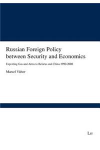 Russian Foreign Policy Between Security and Economics