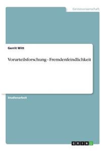 Vorurteilsforschung - Fremdenfeindlichkeit