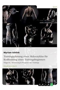 Trainingsplanung eines Makrozyklus für Krafttraining eines Trainingsbeginners