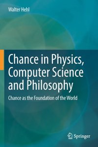 Chance in Physics, Computer Science and Philosophy