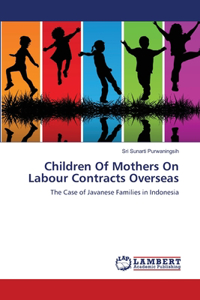 Children Of Mothers On Labour Contracts Overseas