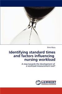 Identifying standard times and factors influencing nursing workload