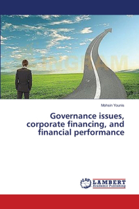 Governance issues, corporate financing, and financial performance