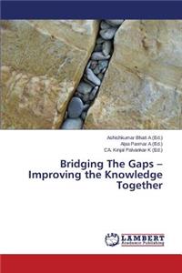 Bridging The Gaps - Improving the Knowledge Together