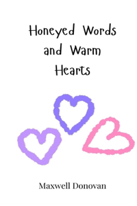 Honeyed Words and Warm Hearts