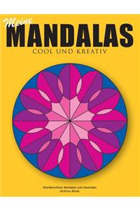 Meine Mandalas - Cool und kreativ - Wunderschöne Mandalas zum Ausmalen