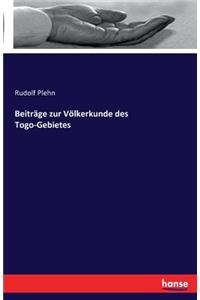 Beiträge zur Völkerkunde des Togo-Gebietes