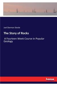 Story of Rocks: A Fourteen Week Course in Popular Geology