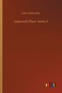 Galsworth Plays- Series 3