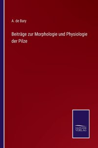 Beiträge zur Morphologie und Physiologie der Pilze