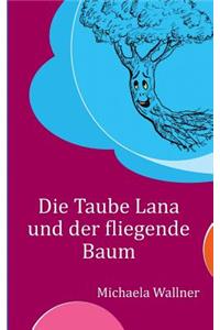 Die Taube Lana und der fliegende Baum