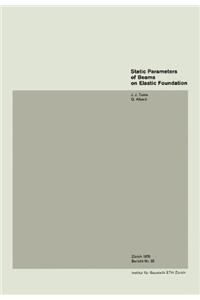 Static Parameters of Beams on Elastic Foundation / Parametres Statiques Pour Des Poutres Sur Fondation Elastique / Statische Parameter Von Balken Auf Elastischer Unterlage