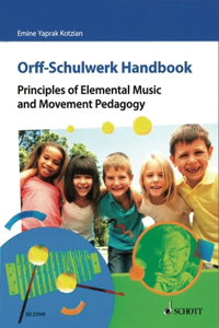 Orff-Schulwerk Handbook - Principles of Elemental Music and Movement Pedagogy