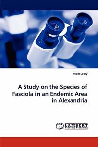 Study on the Species of Fasciola in an Endemic Area in Alexandria