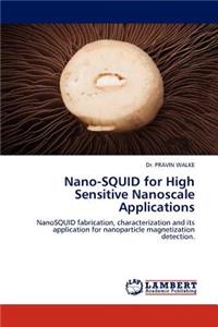 Nano-SQUID for High Sensitive Nanoscale Applications
