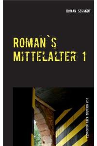Roman's Mittelalter 1