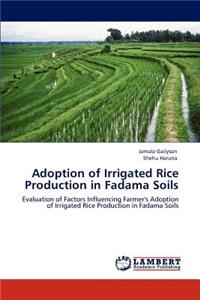 Adoption of Irrigated Rice Production in Fadama Soils