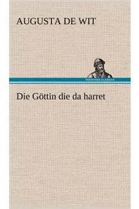 Gottin Die Da Harret