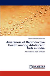 Awareness of Reproductive Health Among Adolescent Girls in India