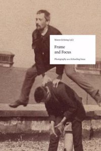 Frame and Focus - Photography as A Schooling Issue
