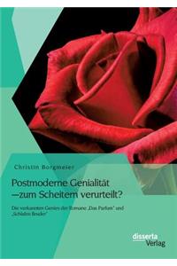 Postmoderne Genialität - zum Scheitern verurteilt? Die verkannten Genies der Romane 