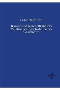 Kaiser und Reich 1888-1913