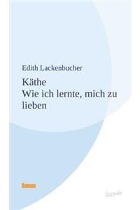 Käthe - Wie ich lernte, mich zu lieben