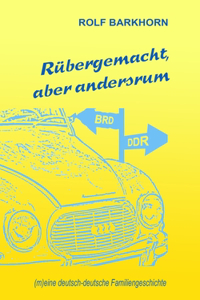 Rübergemacht, aber andersrum