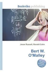 Bert W. O'Malley
