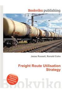 Freight Route Utilisation Strategy