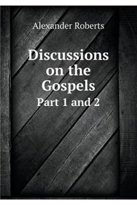 Discussions on the Gospels Part 1 and 2