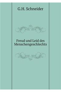 Freud Und Leid Des Menschengeschlechts