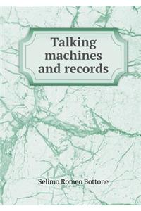 Talking machines and records